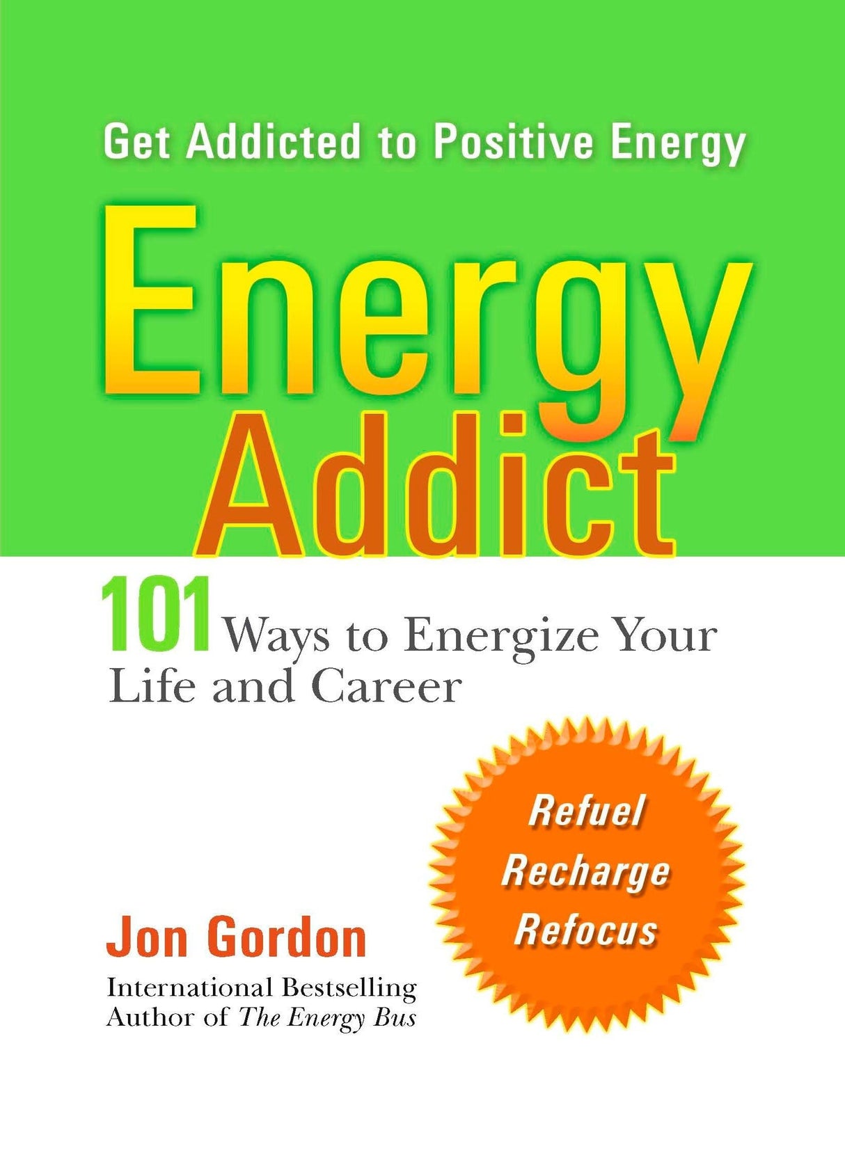 Energy Addict: 101 Physical, Mental, and Spiritual Ways to Energize Your Life - Retail Maharaj