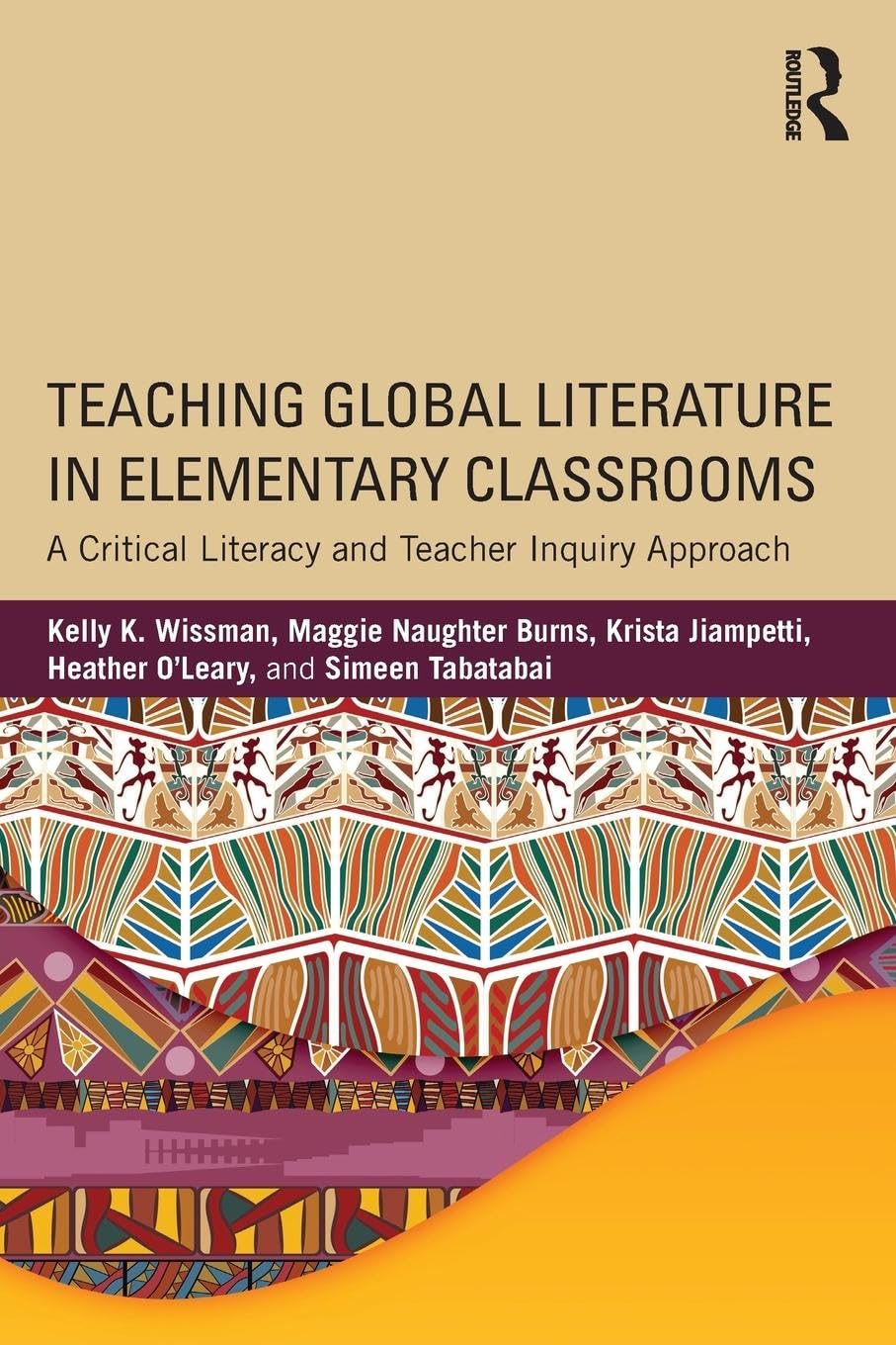Teaching Global Literature in Elementary Classrooms: A Critical Literacy and Teacher Inquiry Approach - Retail Maharaj