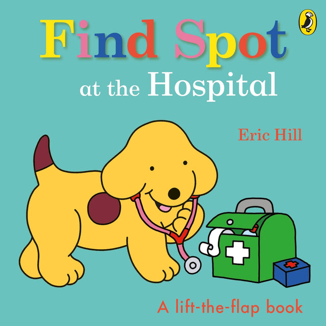 Find Spot at the Hospital: A Lift-the-Flap Story - Retail Maharaj