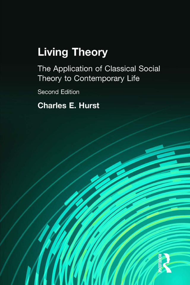 Living Theory: The Application of Classical Social Theory to Contemporary Life - Retail Maharaj