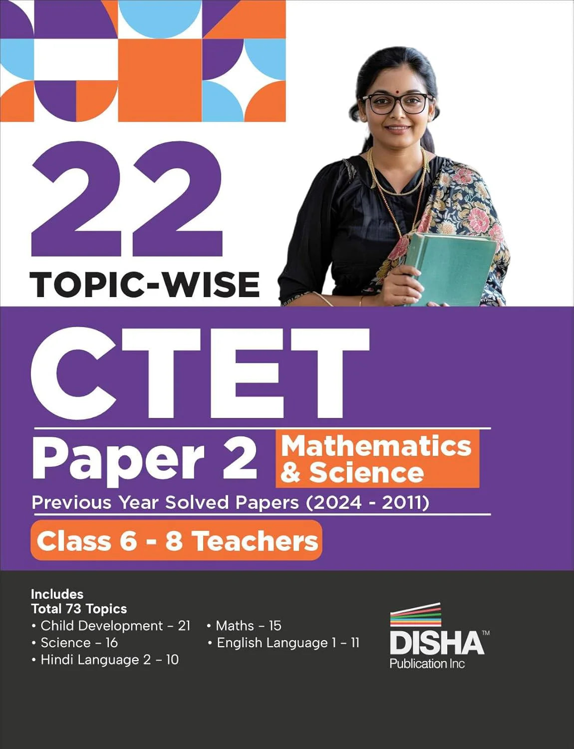 22 Topic-wise CTET Paper 2 Mathematics& Science Previous Year Solved Papers (2024 - 2011) Class 6 - 8 Teachers - Retail Maharaj
