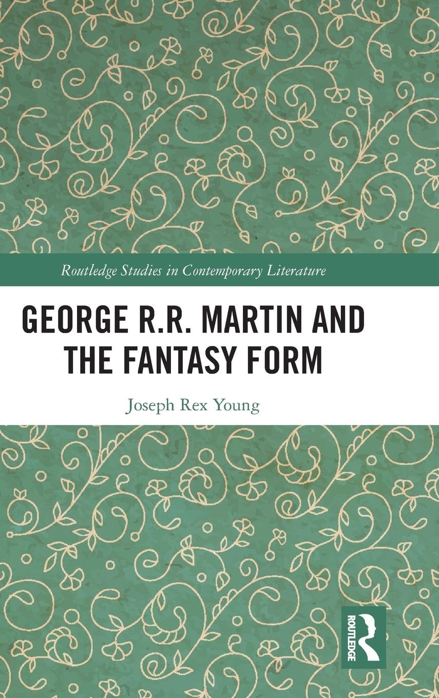 George R.R. Martin and the Fantasy Form (Routledge Studies in Contemporary Literature) - Retail Maharaj