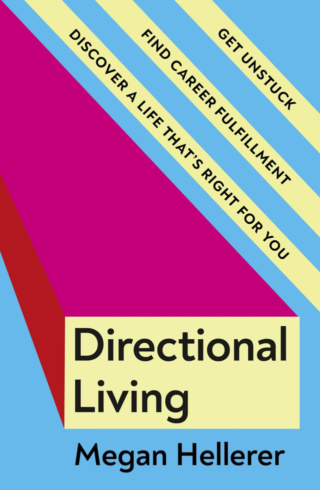 Directional Living: Get Unstuck, Find Career Fulfillment and Discover a Life that’s Right for You - Retail Maharaj