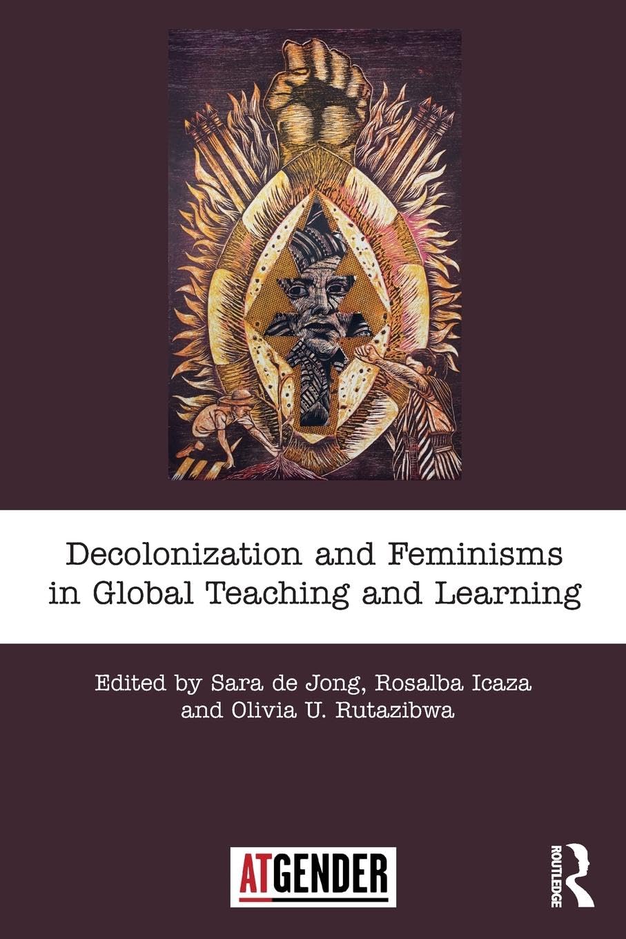 Decolonization and Feminisms in Global Teaching and Learning (Teaching with Gender) - Retail Maharaj
