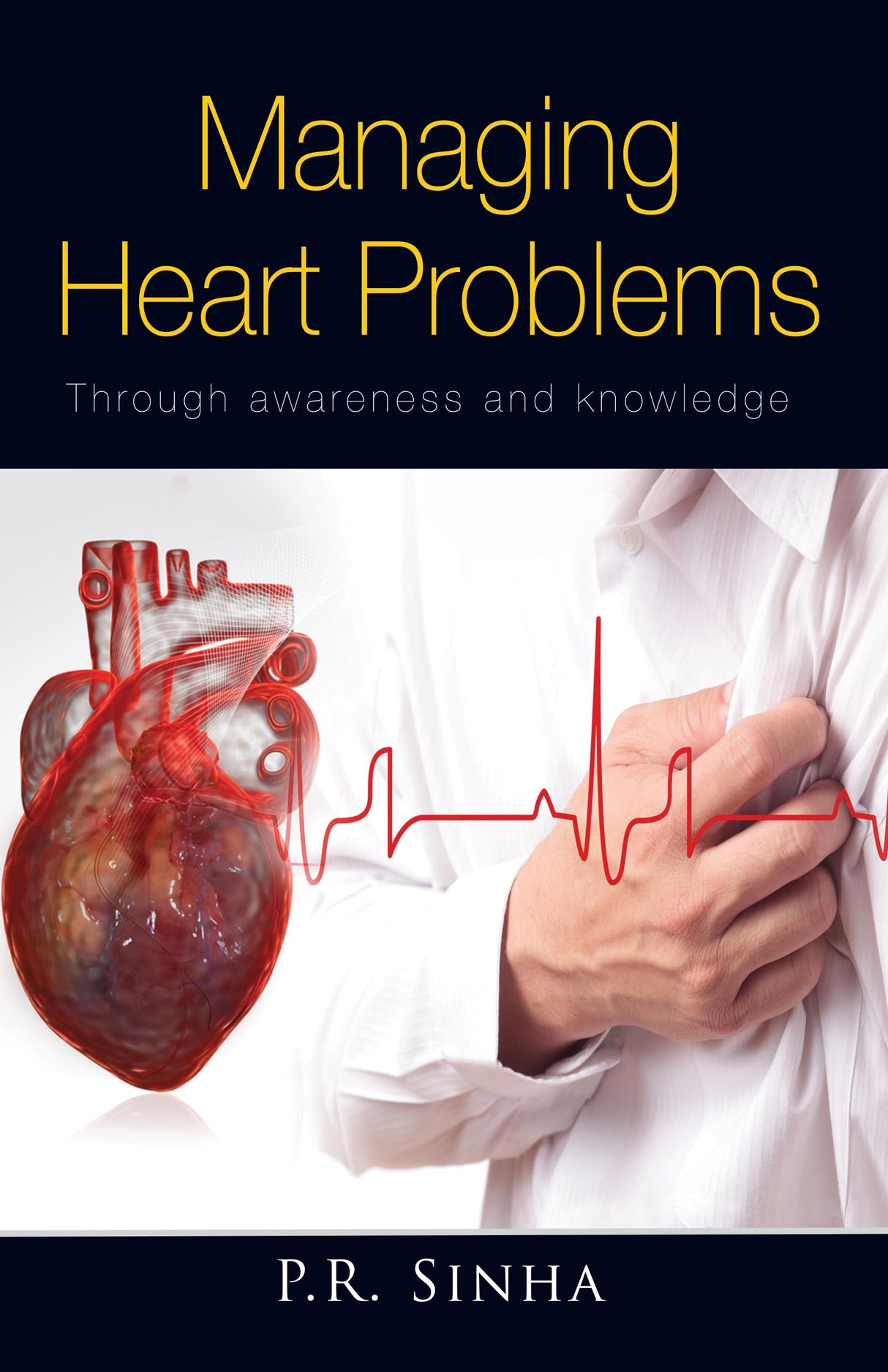 Managing Heart Problems Through Awareness and Knowledge Through Awareness and Knowledge - Retail Maharaj