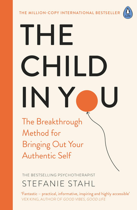 The Child In You: The Breakthrough Method for Bringing Out Your Authentic Self - Retail Maharaj