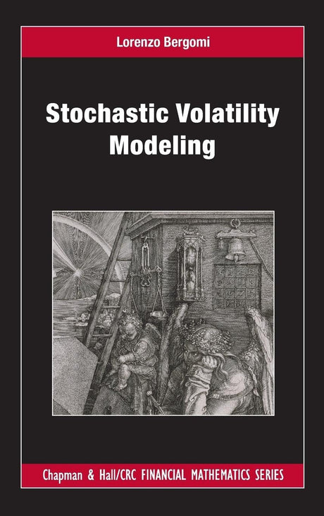 Stochastic Volatility Modeling (Chapman and Hall/CRC Financial Mathematics Series) - Retail Maharaj