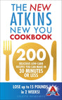 The New Atkins New You Cookbook: 200 delicious low-carb recipes you can make in 30 minutes or less - Retail Maharaj