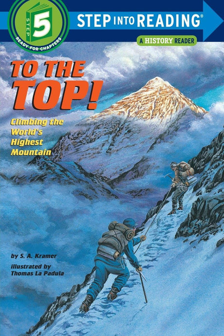 To the Top!: Climbing the World's Highest Mountain (Step into Reading) - Retail Maharaj