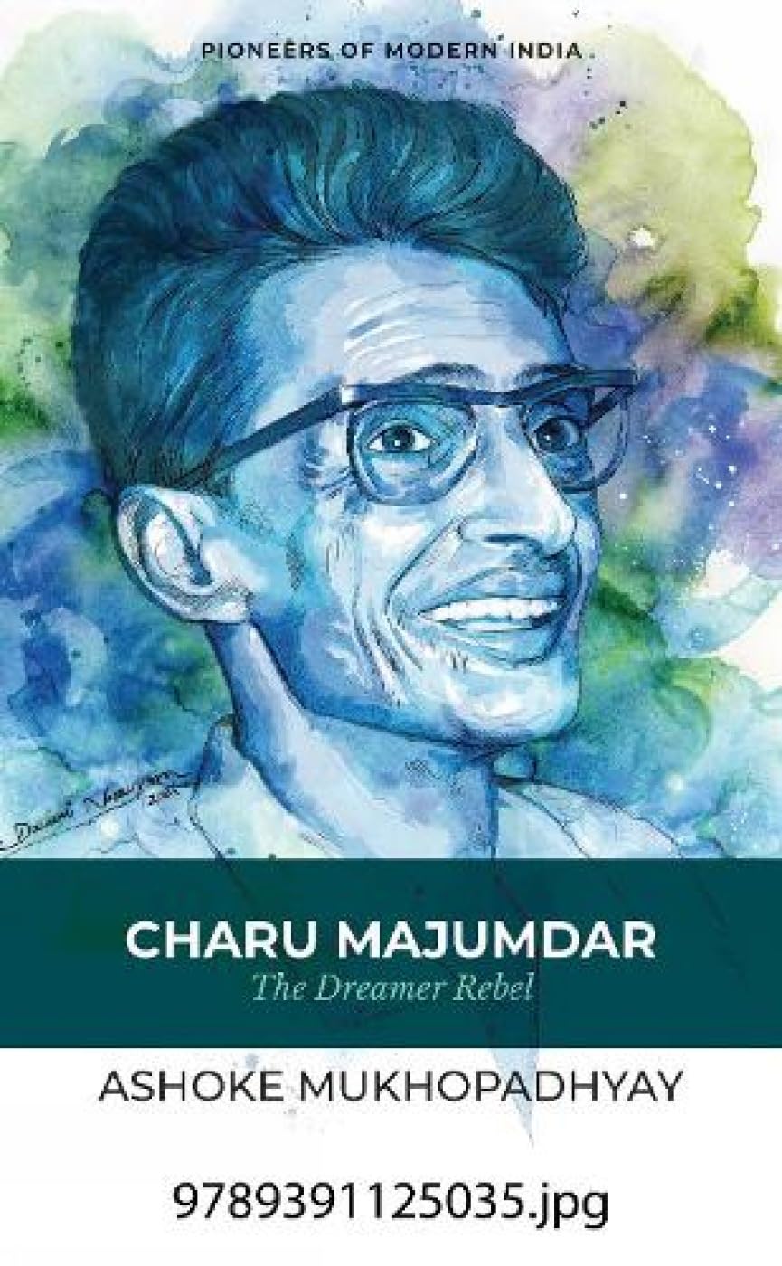 Charu Majumdar: The Dreamer Rebel (P.B) - Retail Maharaj