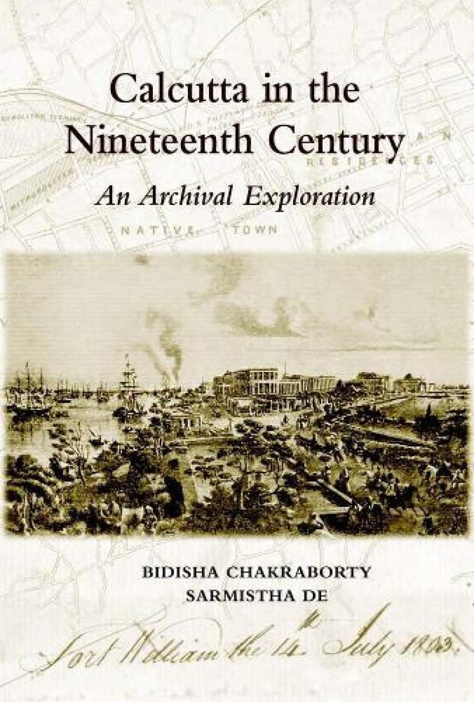 Calcutta in the Nineteenth Century :An Archival Exploration - Retail Maharaj