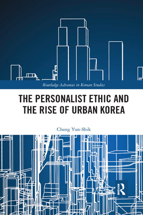The Personalist Ethic and the Rise of Urban Korea - Retail Maharaj