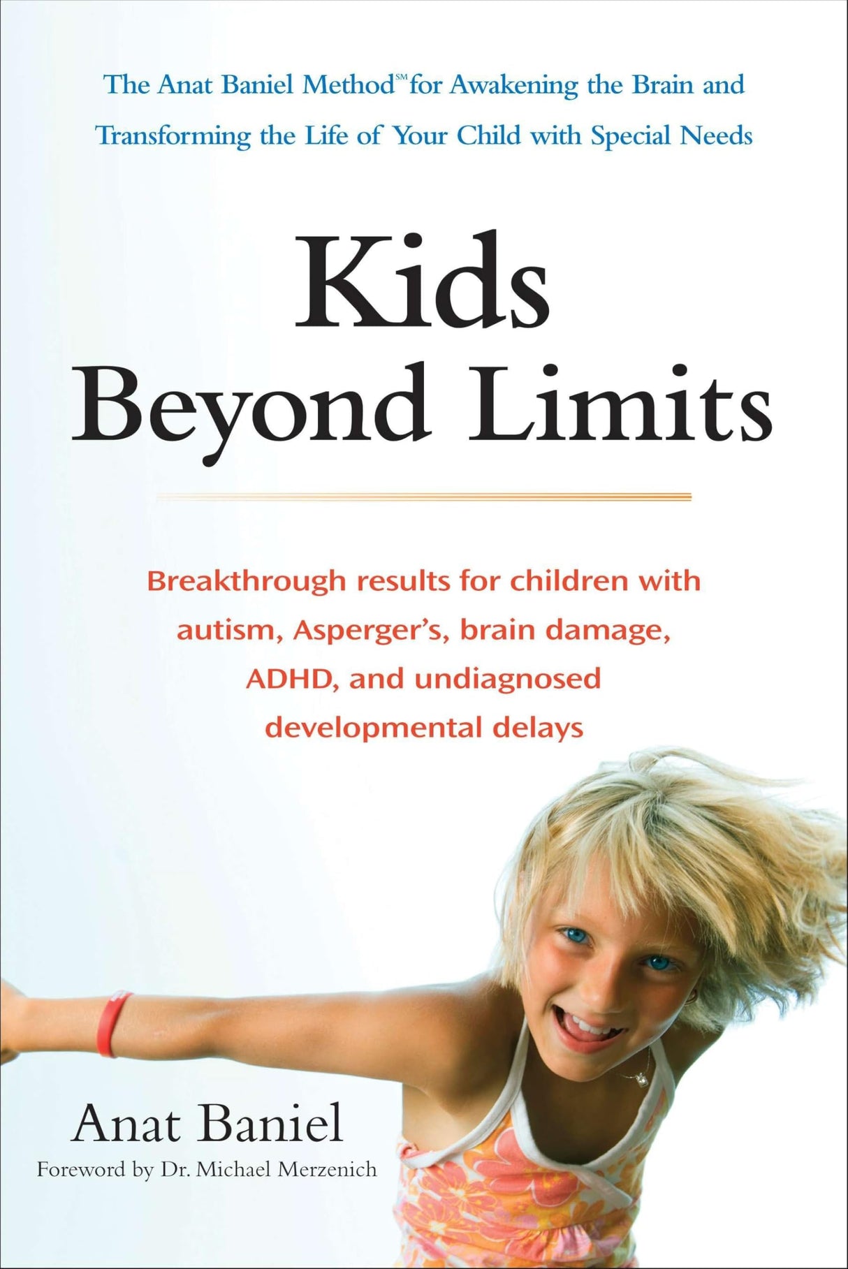 Kids Beyond Limits: The Anat Baniel Method for Awakening the Brain and Transforming the Life of Your Child With Special Needs - Retail Maharaj