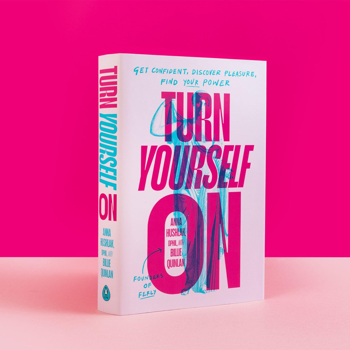 Turn Yourself On: 8 Simple Principles to Find Your Power in the Bedroom and Beyond