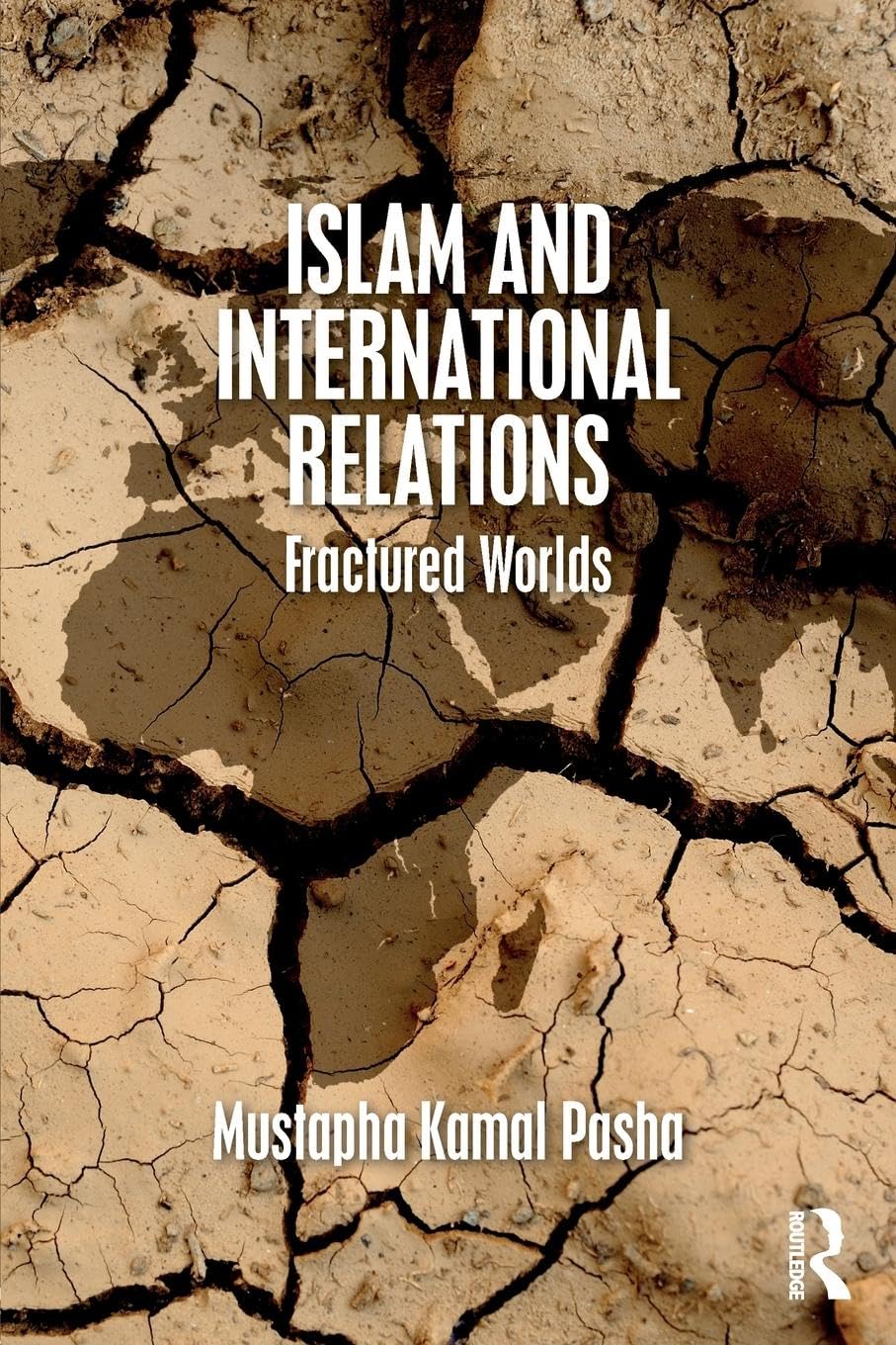 Islam and International Relations: Fractured Worlds - Retail Maharaj