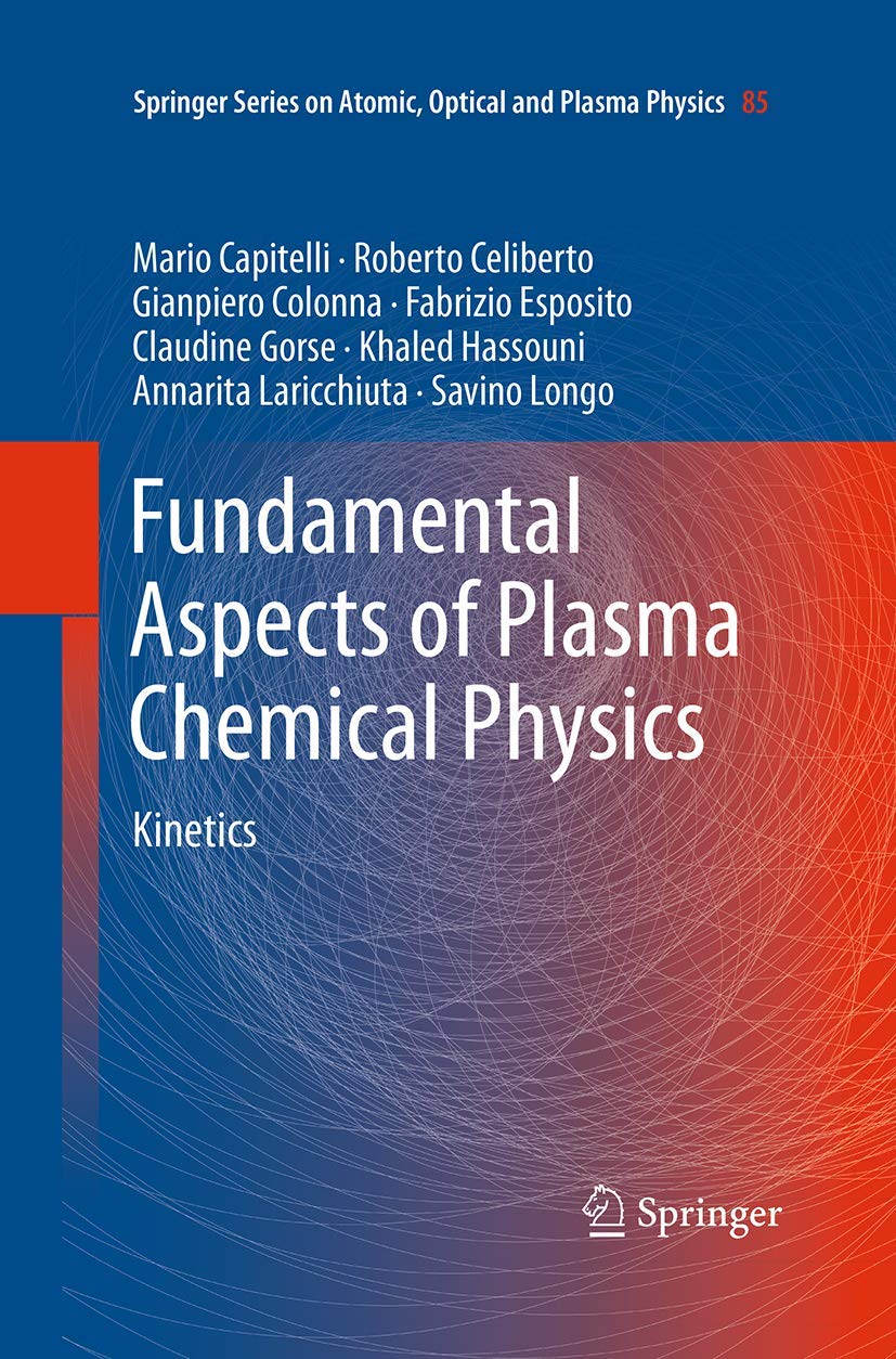 Fundamental Aspects of Plasma Chemical Physics: Kinetics: 85 (Springer Series on Atomic, Optical, and Plasma Physics) - Retail Maharaj