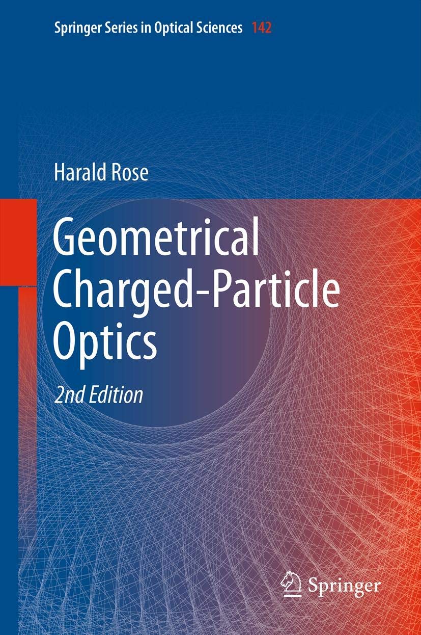 Geometrical Charged-Particle Optics: 142 (Springer Series in Optical Sciences) - Retail Maharaj