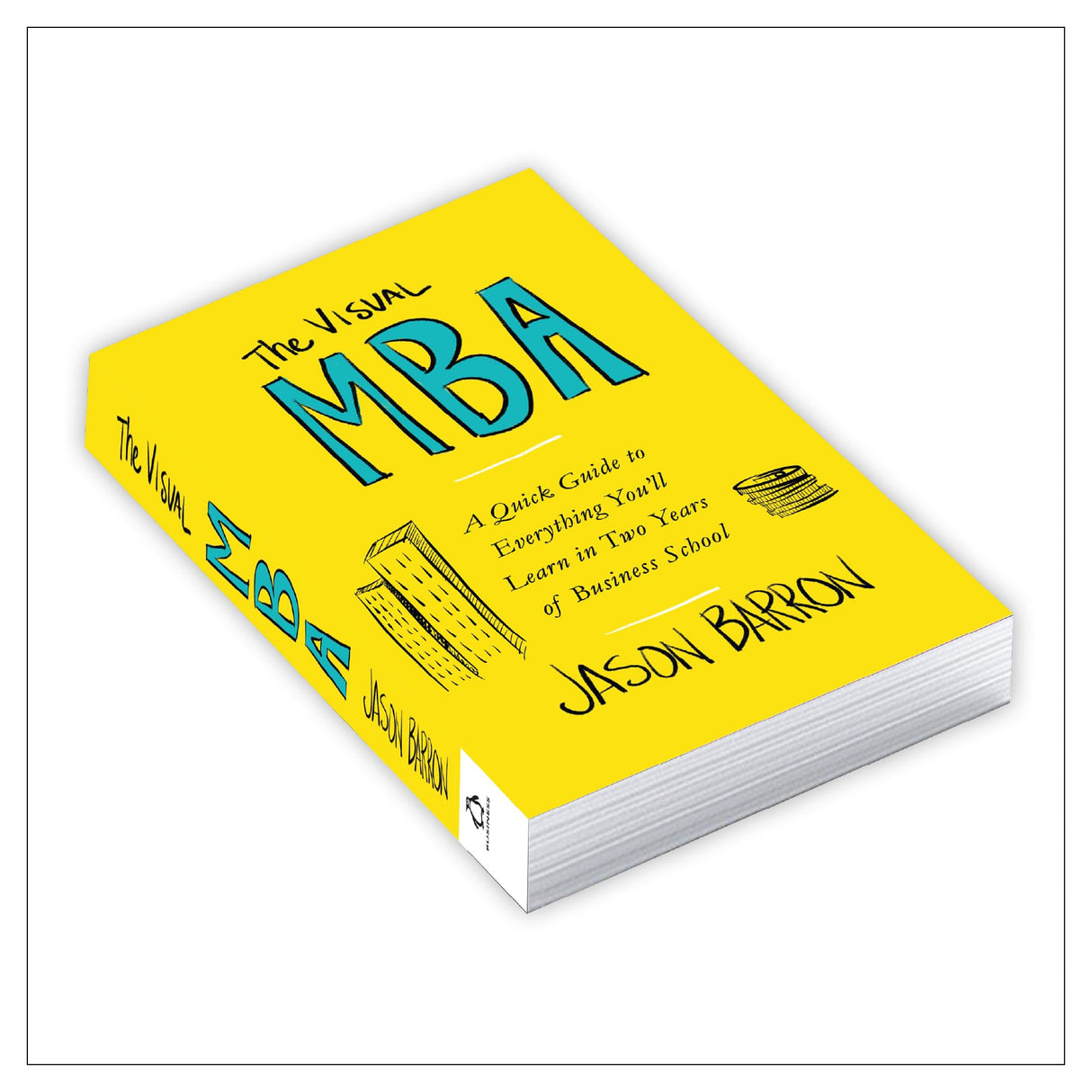 The Visual MBA: A Quick Guide to Everything You’ll Learn in Two Years of Business School - Retail Maharaj