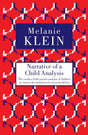 Narrative of a Child Analysis: The Conduct of the Psycho-analysis of Children as Seen in the Treatment of a Ten Year Old Boy - Retail Maharaj