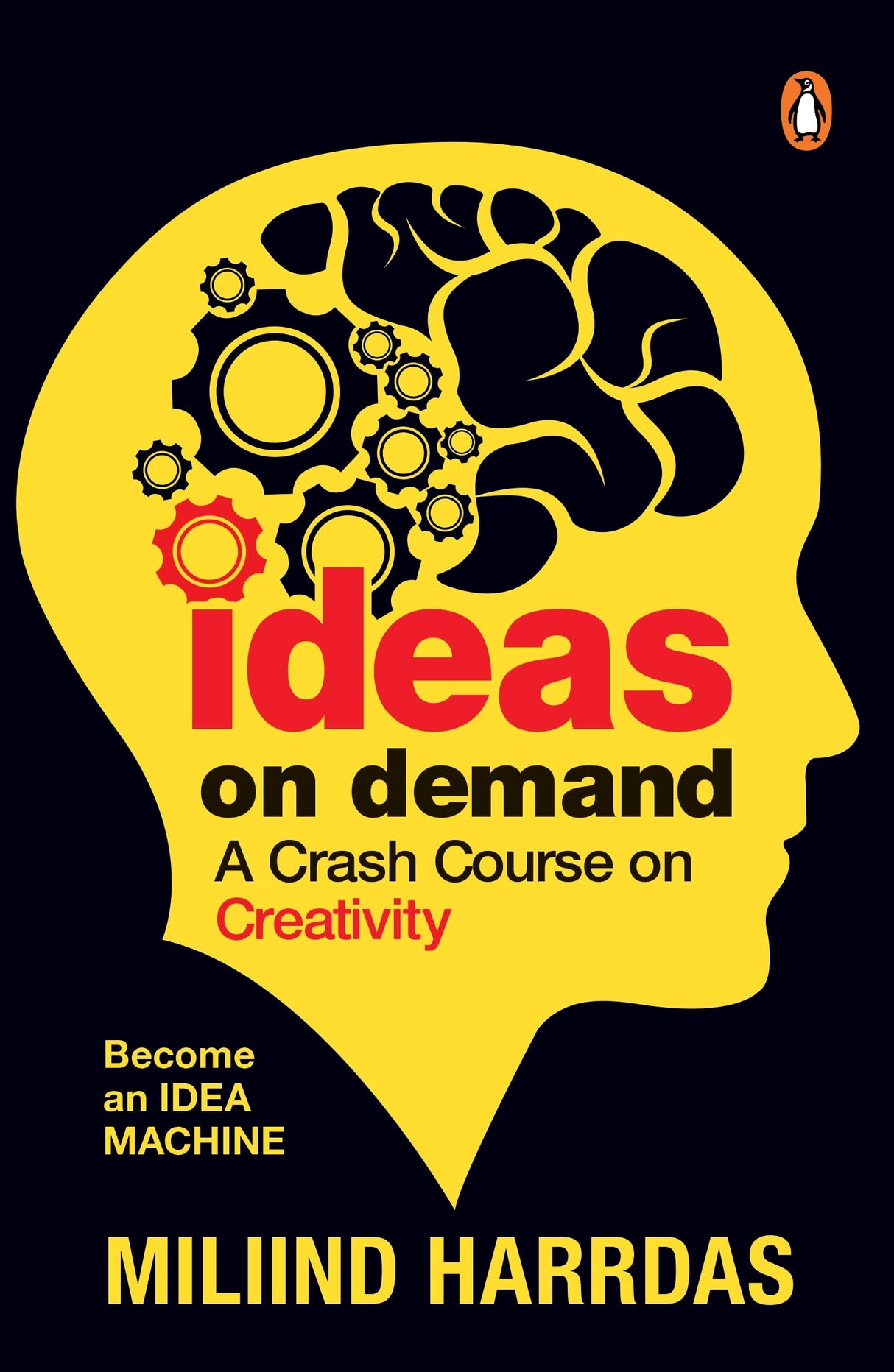 Ideas on Demand: A crash course on creativity. Bust creativity blocks, 10x your ideas, and become an idea machine. - Retail Maharaj