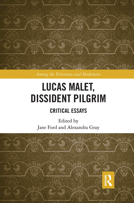 Lucas Malet, Dissident Pilgrim: Critical Essays (Among the Victorians and Modernists) - Retail Maharaj