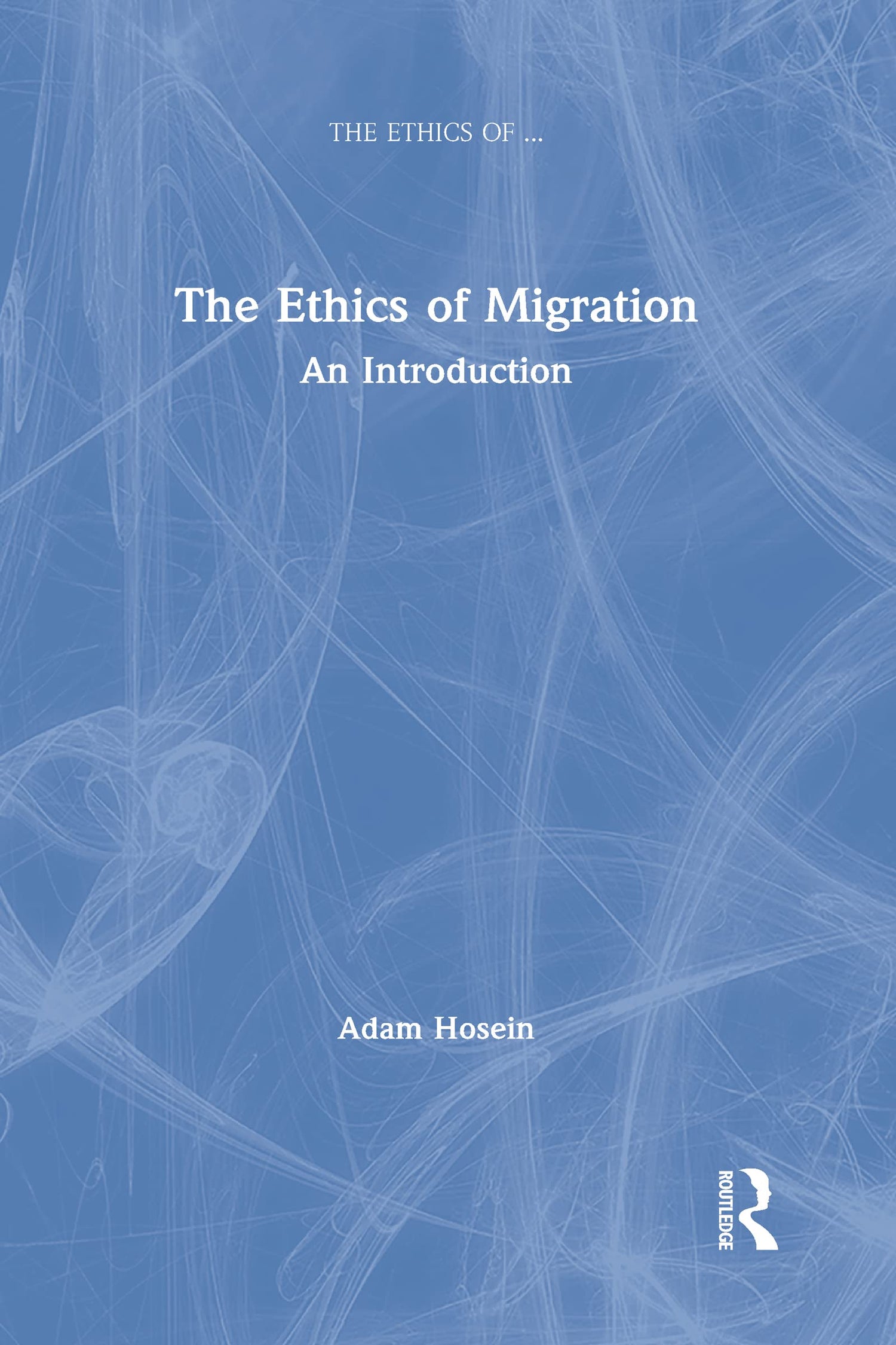 The Ethics of Migration: An Introduction - Retail Maharaj