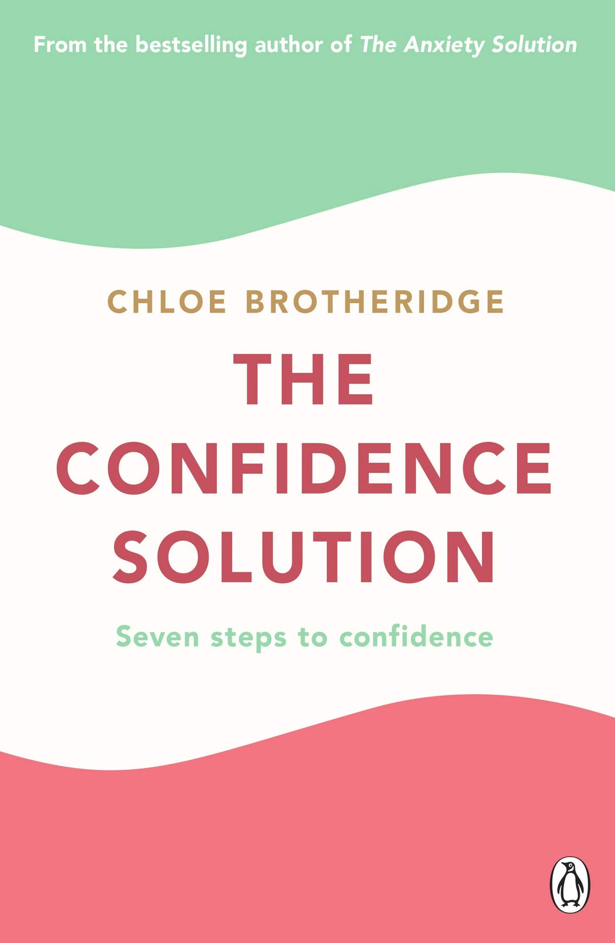 The Confidence Solution: The essential guide to boosting self-esteem, reducing anxiety and feeling confident - Retail Maharaj