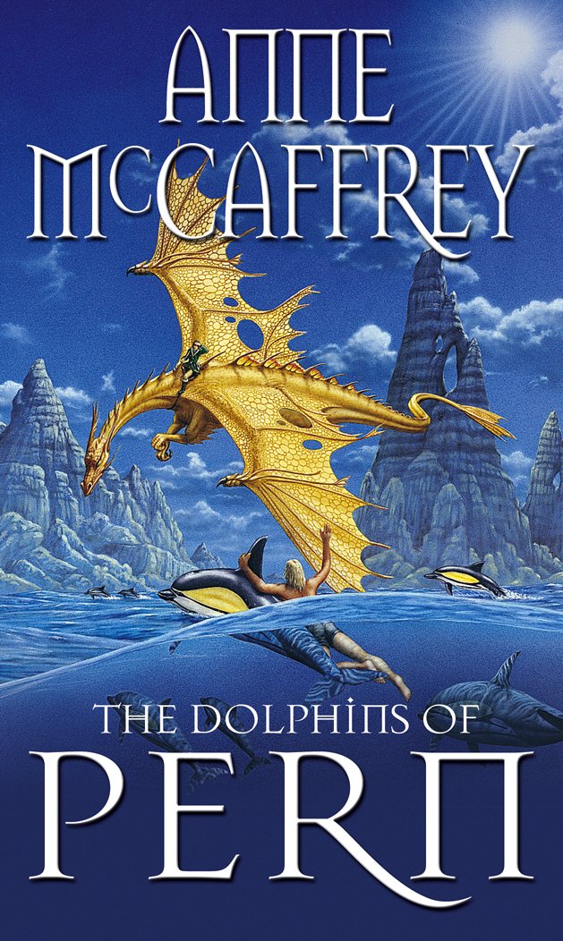 The Dolphins Of Pern: (Dragonriders of Pern: 13): an engrossing and enthralling epic fantasy from one of the most influential fantasy and SF novelists of her generation (The Dragon Books)
