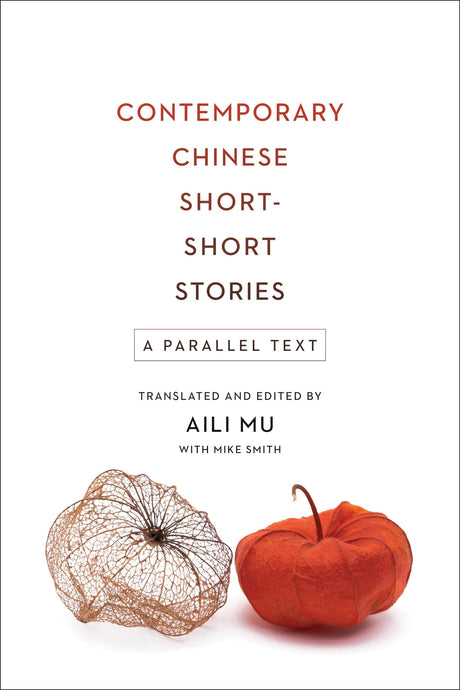 Contemporary Chinese Short-Short Stories: A Parallel Text - Retail Maharaj