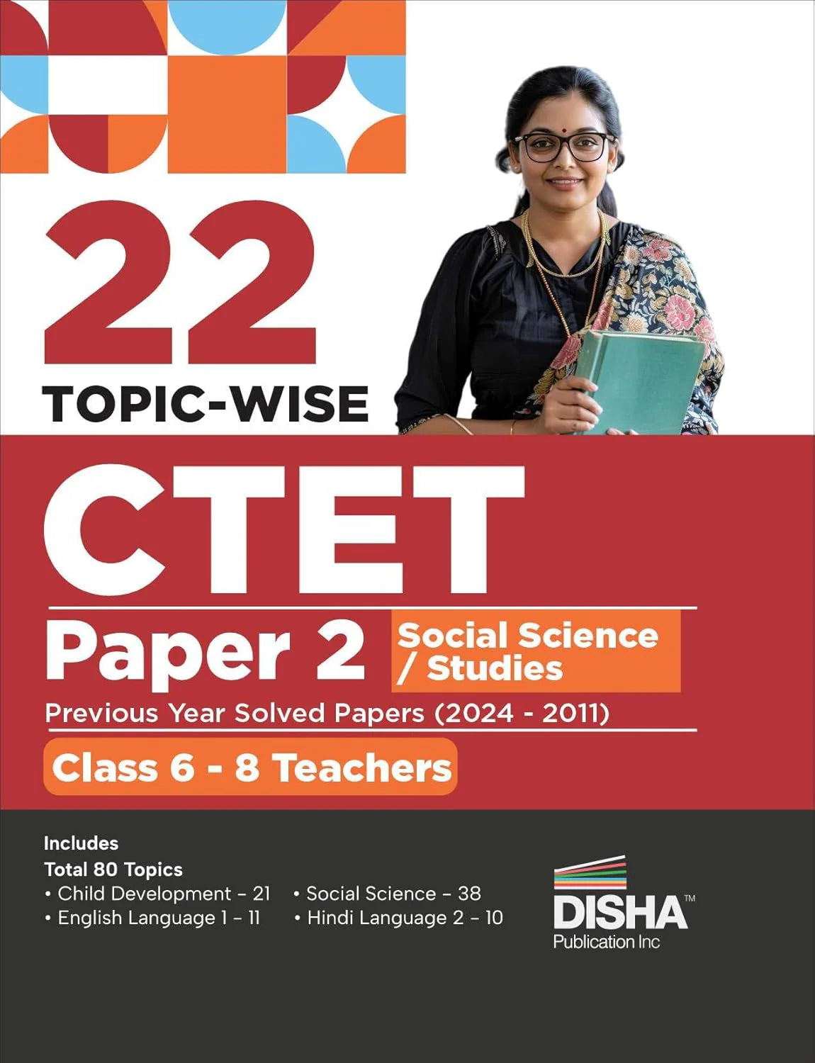 22 Topic-wise CTET Paper 2 Social Science/ Studies Previous Year Solved Papers (2024 - 2011) Class 6 - 8 Teachers - Retail Maharaj