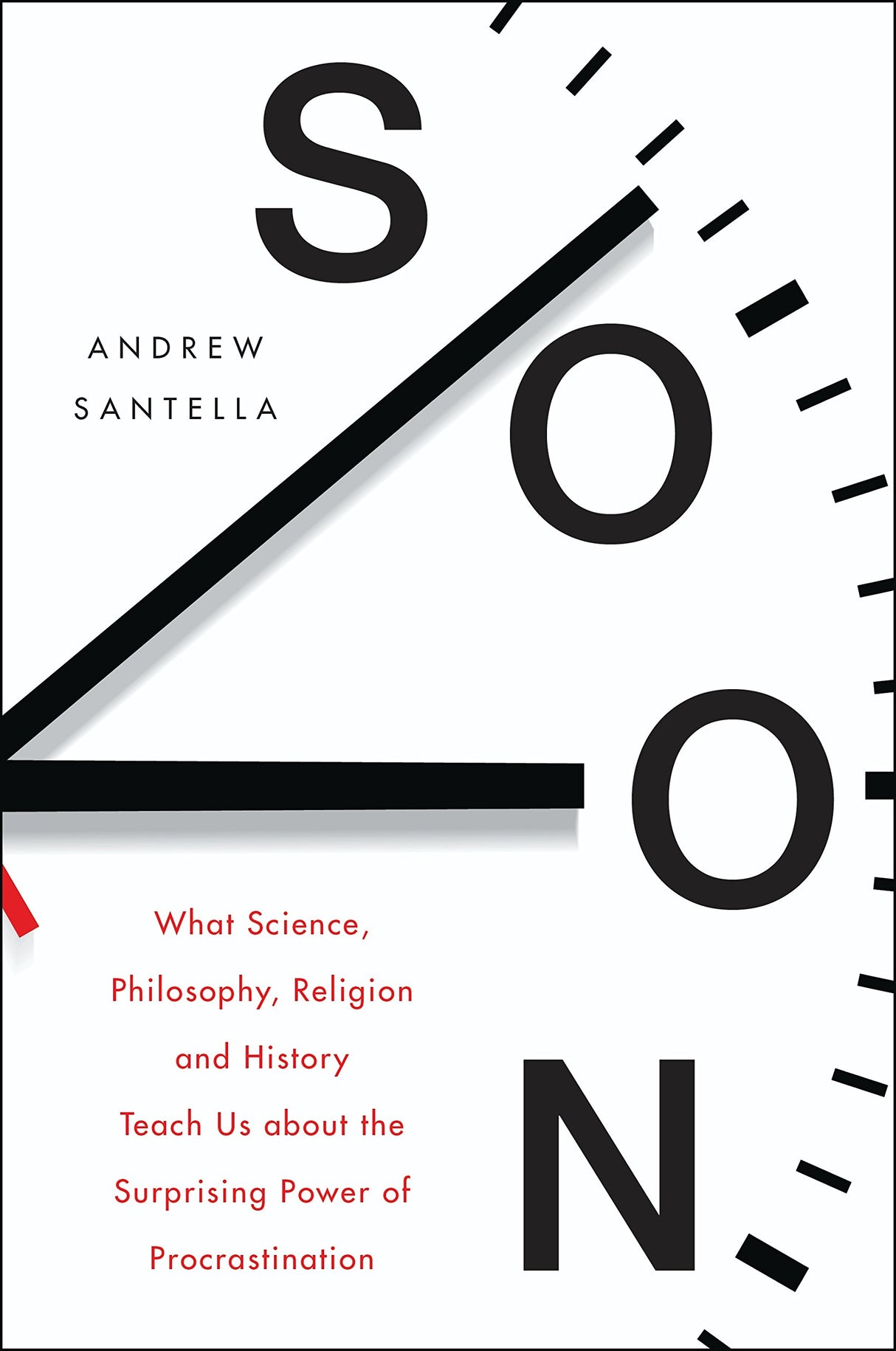 Soon: An Overdue History of Procrastination, from Leonardo and Darwin to You and Me - Retail Maharaj