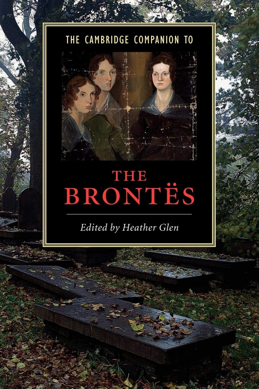 The Cambridge Companion to the Brontes (Cambridge Companions to Literature)
