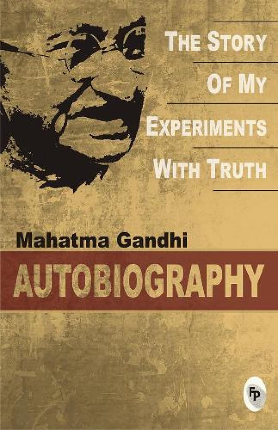 The Story of My Experiments With Truth - Retail Maharaj