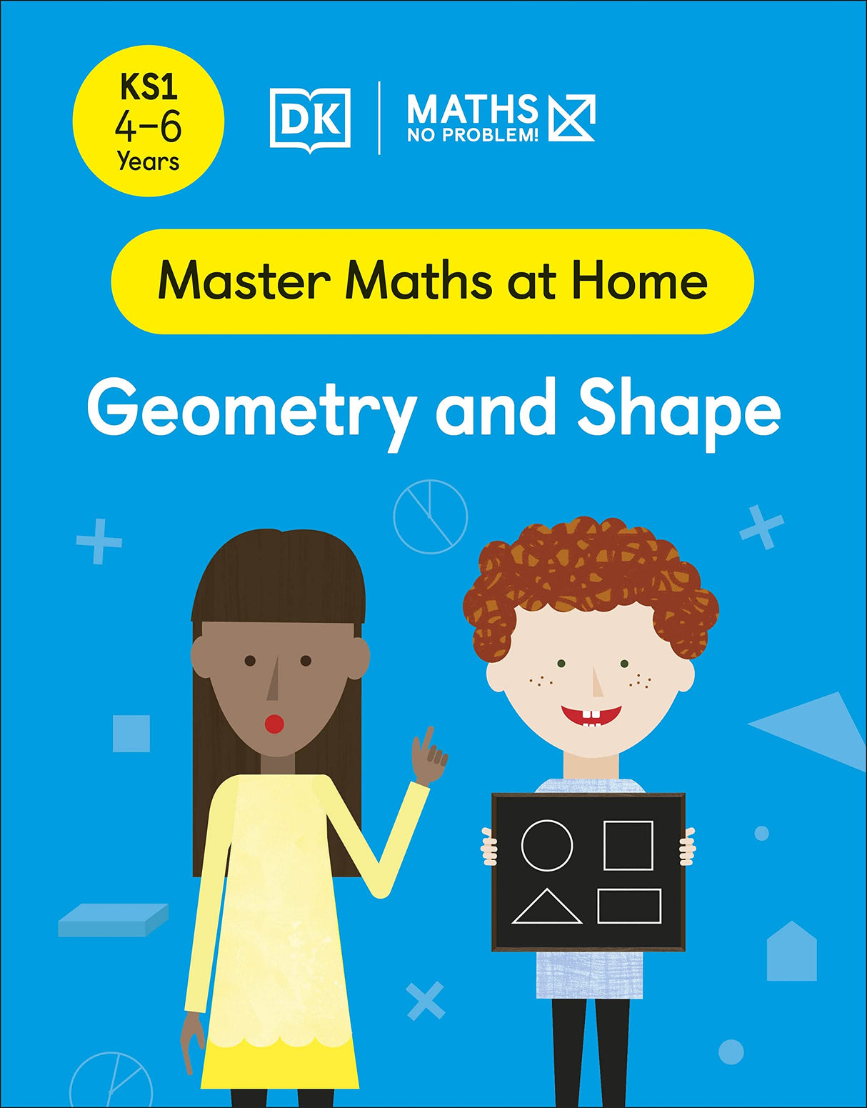 Maths - No Problem! Geometry and Shape, Ages 4-6 (Key Stage 1): Facts at Your Fingertips - Retail Maharaj
