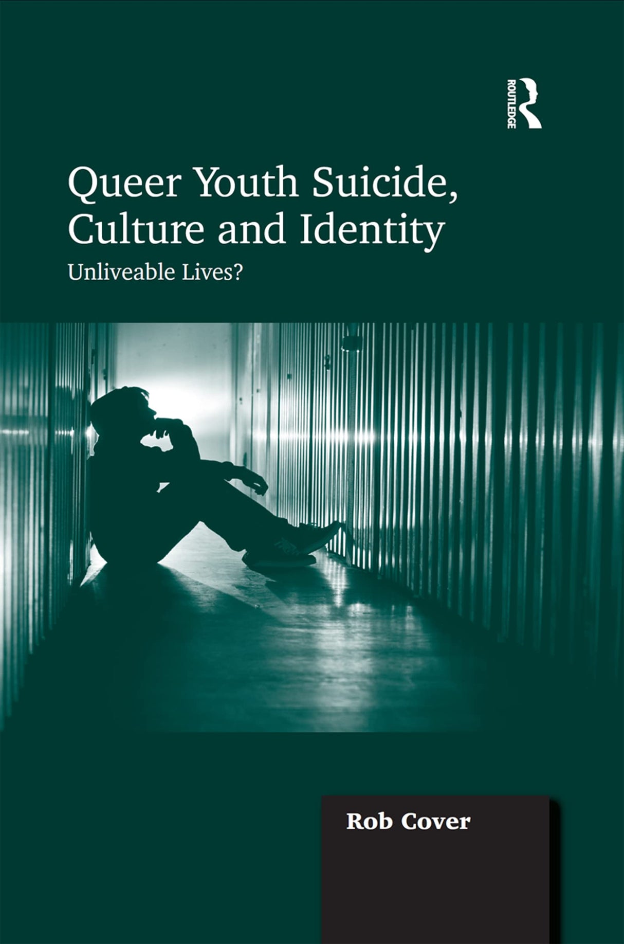 Queer Youth Suicide, Culture and Identity: Unliveable Lives? - Retail Maharaj