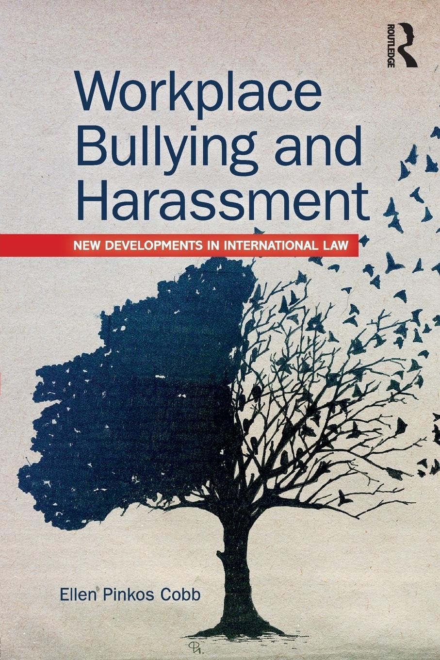 Workplace Bullying and Harassment: New Developments in International Law - Retail Maharaj
