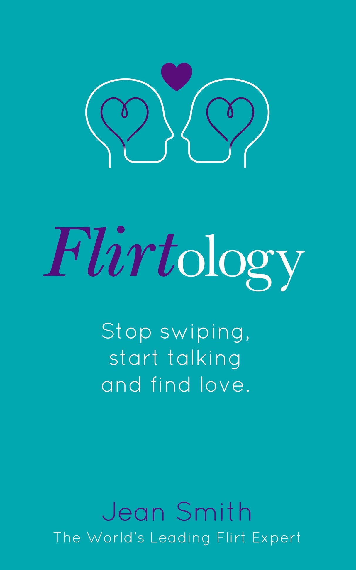 Flirtology: Stop Swiping, Start Talking and Find Love
