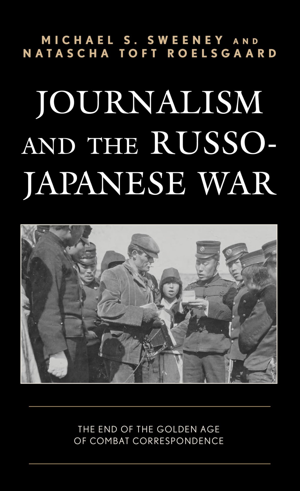 Journalism and the Russo-Japanese War: The End of the Golden Age of Combat Correspondence - Retail Maharaj