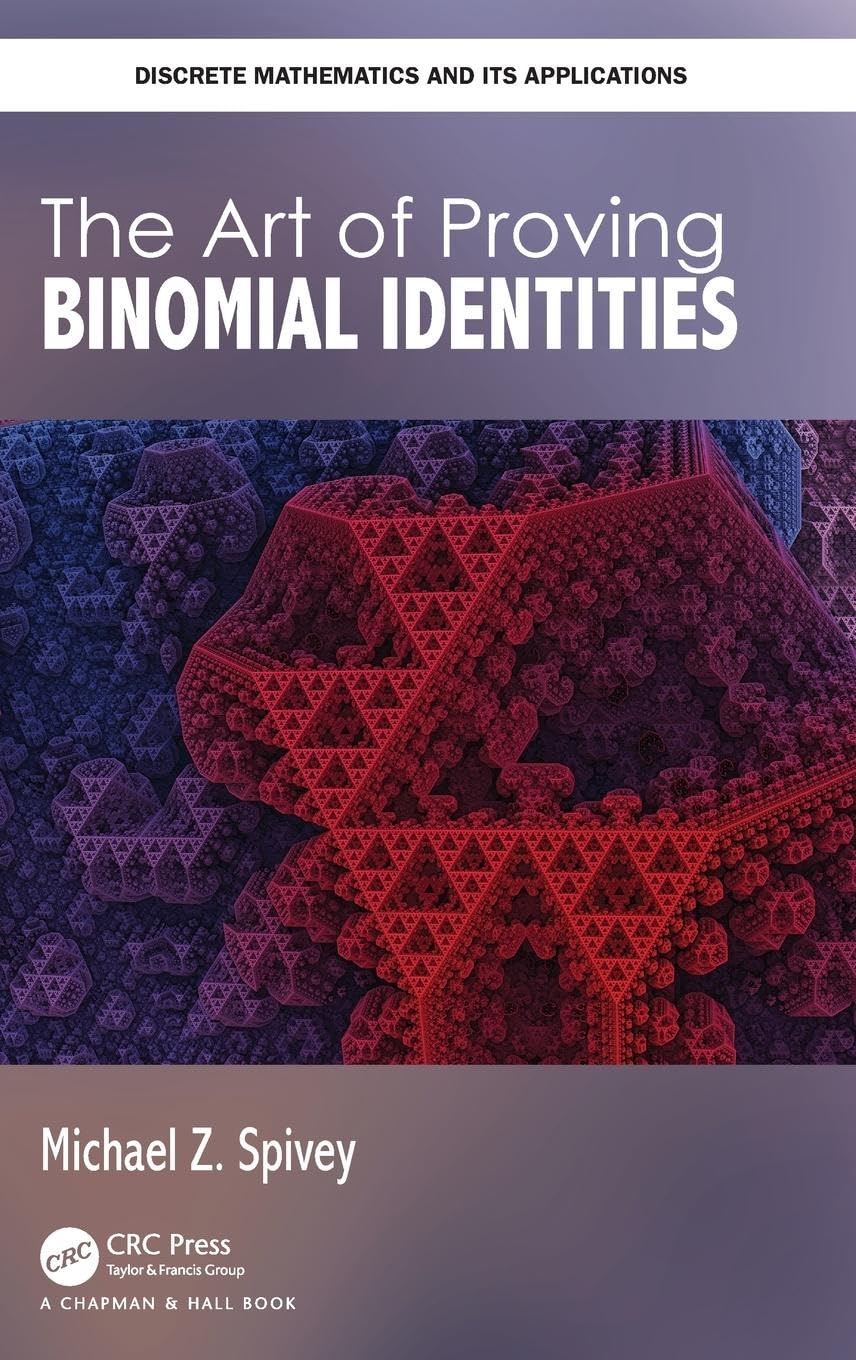 The Art of Proving Binomial Identities (Discrete Mathematics and Its Applications) - Retail Maharaj