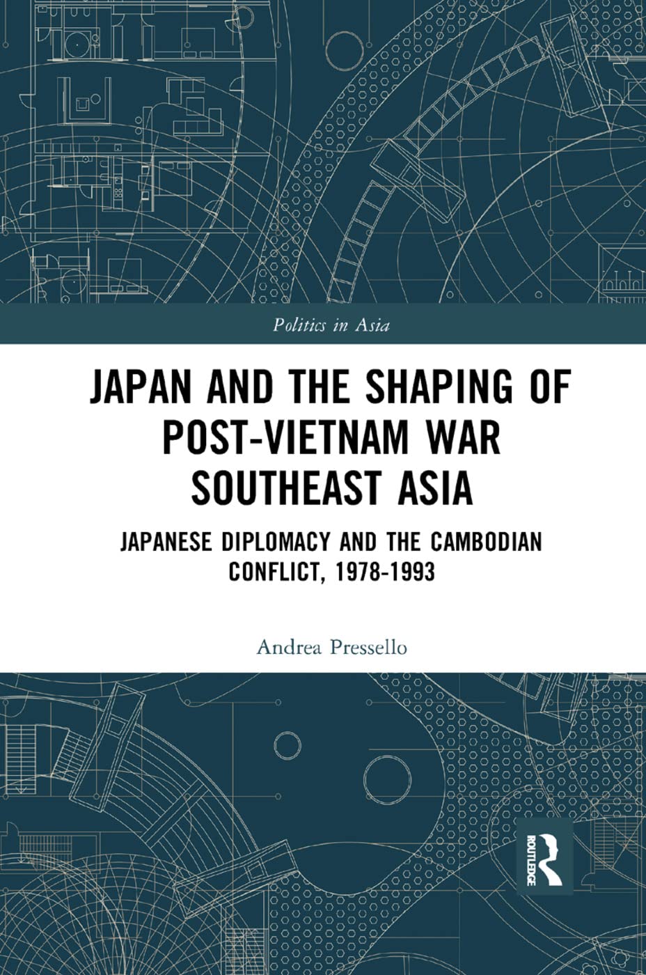 Japan and the Shaping of Post-Vietnam War Southeast Asia: Japanese Diplomacy and the Cambodian Conflict 1978-1993 - Retail Maharaj