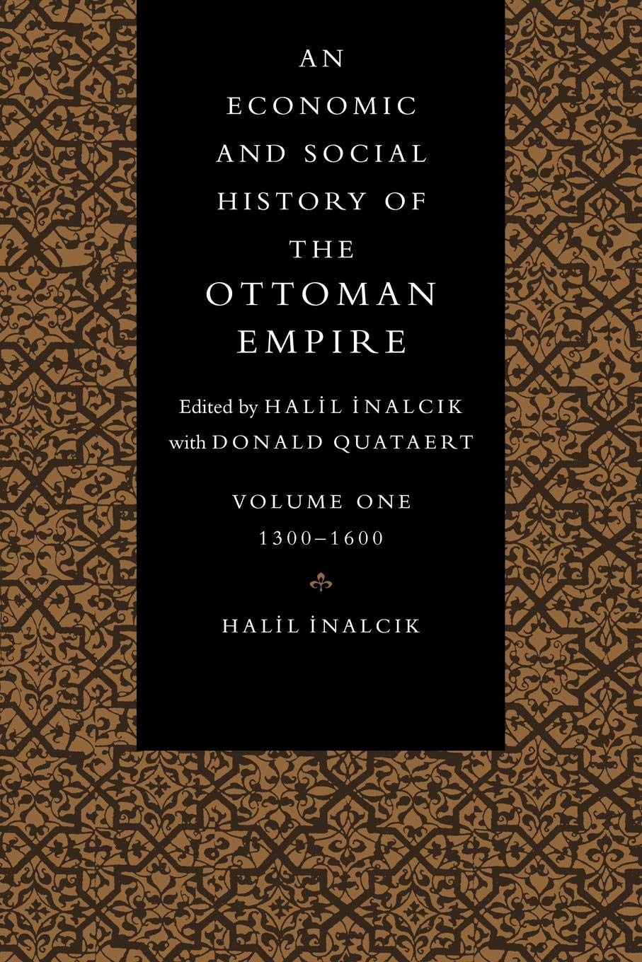 An Economic and Social History of the Ottoman Empire: 1300-1600 (1)