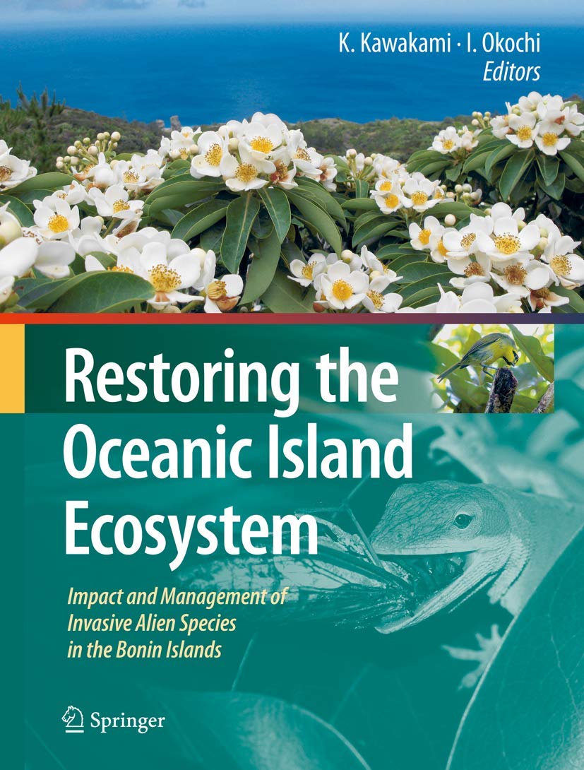 Restoring the Oceanic Island Ecosystem: Impact and Management of Invasive Alien Species in the Bonin Islands - Retail Maharaj