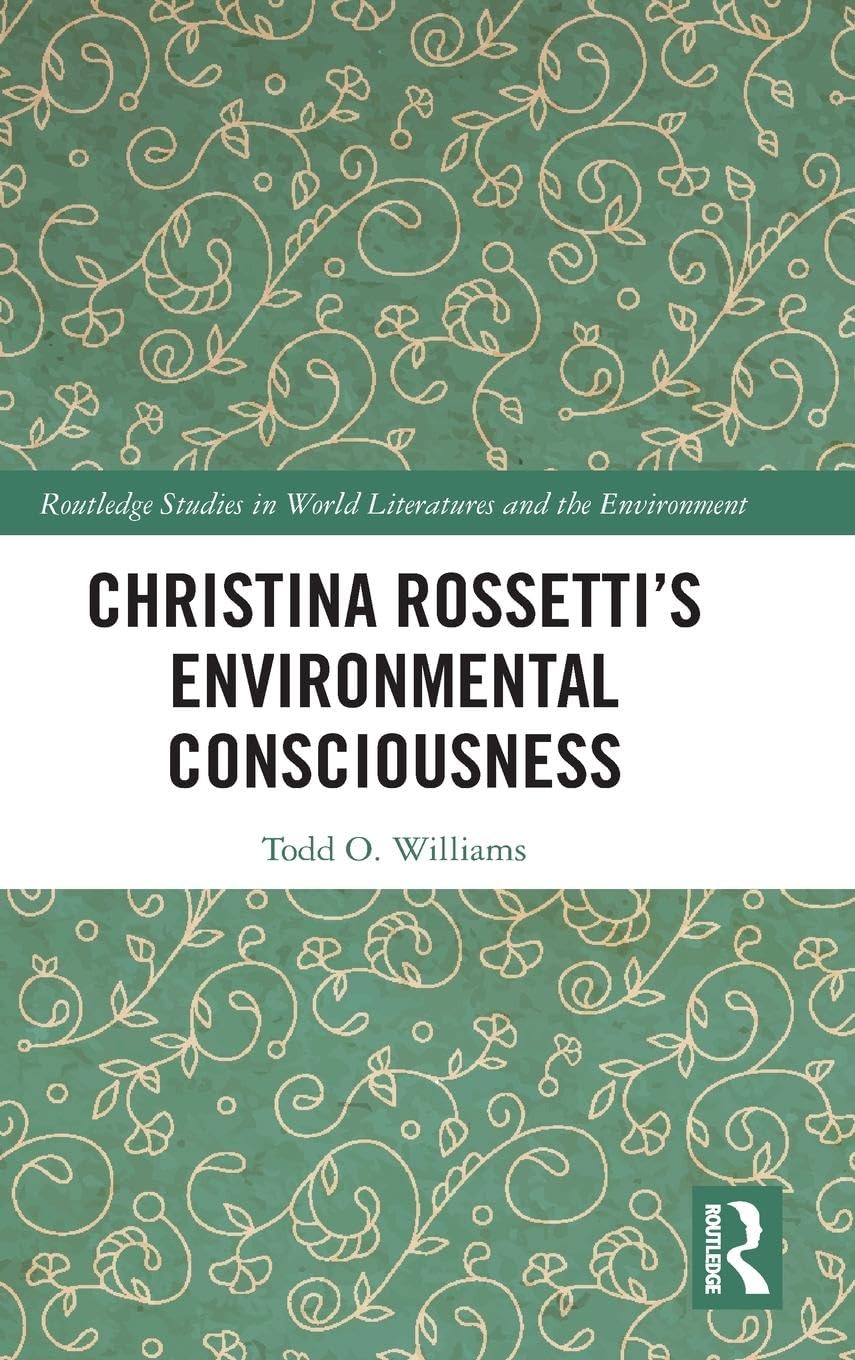 Christina Rossetti’s Environmental Consciousness (Routledge Studies in World Literatures and the Environment) - Retail Maharaj