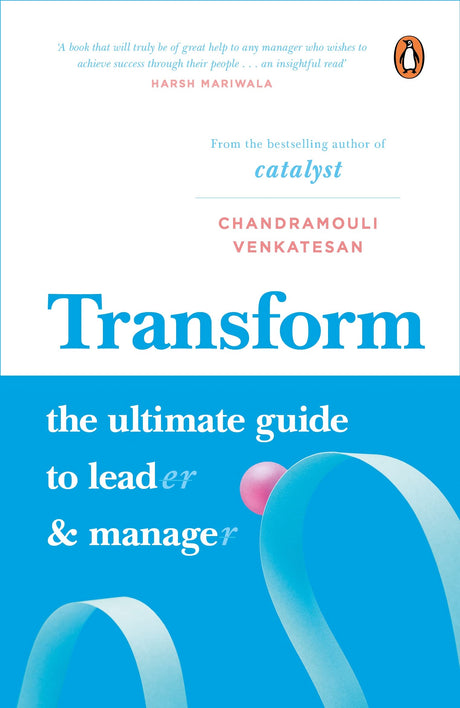 Transform: The Ultimate Guide To Lead An: The Ultimate Guide to Lead and Manage | Must read book on management & leadership - Retail Maharaj