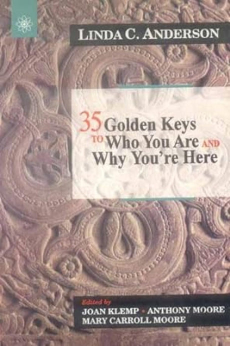 35 Golden Keys to Who You Are and Why You're Here - Retail Maharaj