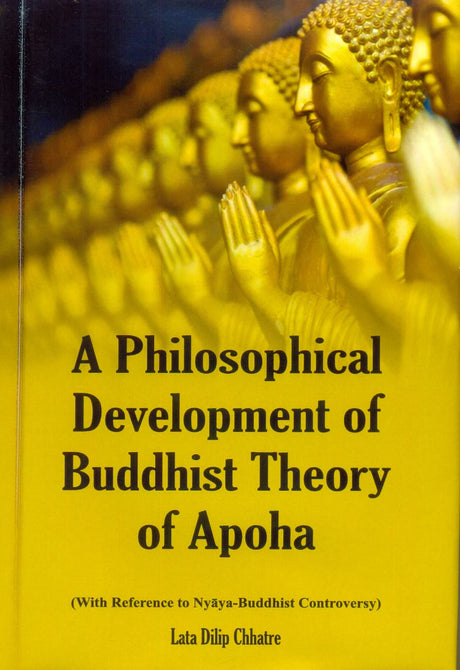A philosophical development of Buddhist theory of Apoha, with reference to Nyåya- Buddhist controversy - Retail Maharaj