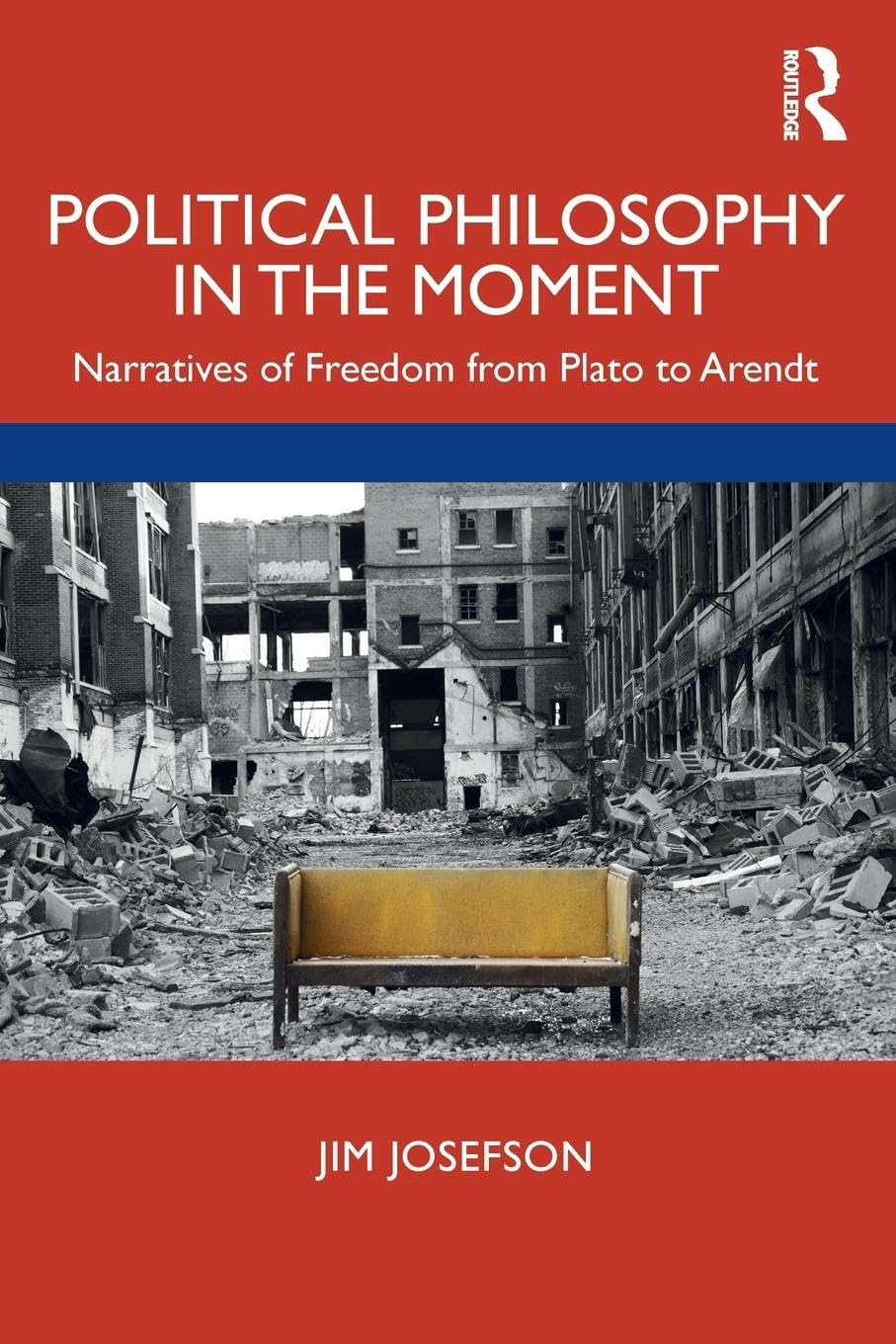 Political Philosophy in the Moment: Narratives of Freedom from Plato to Arendt - Retail Maharaj