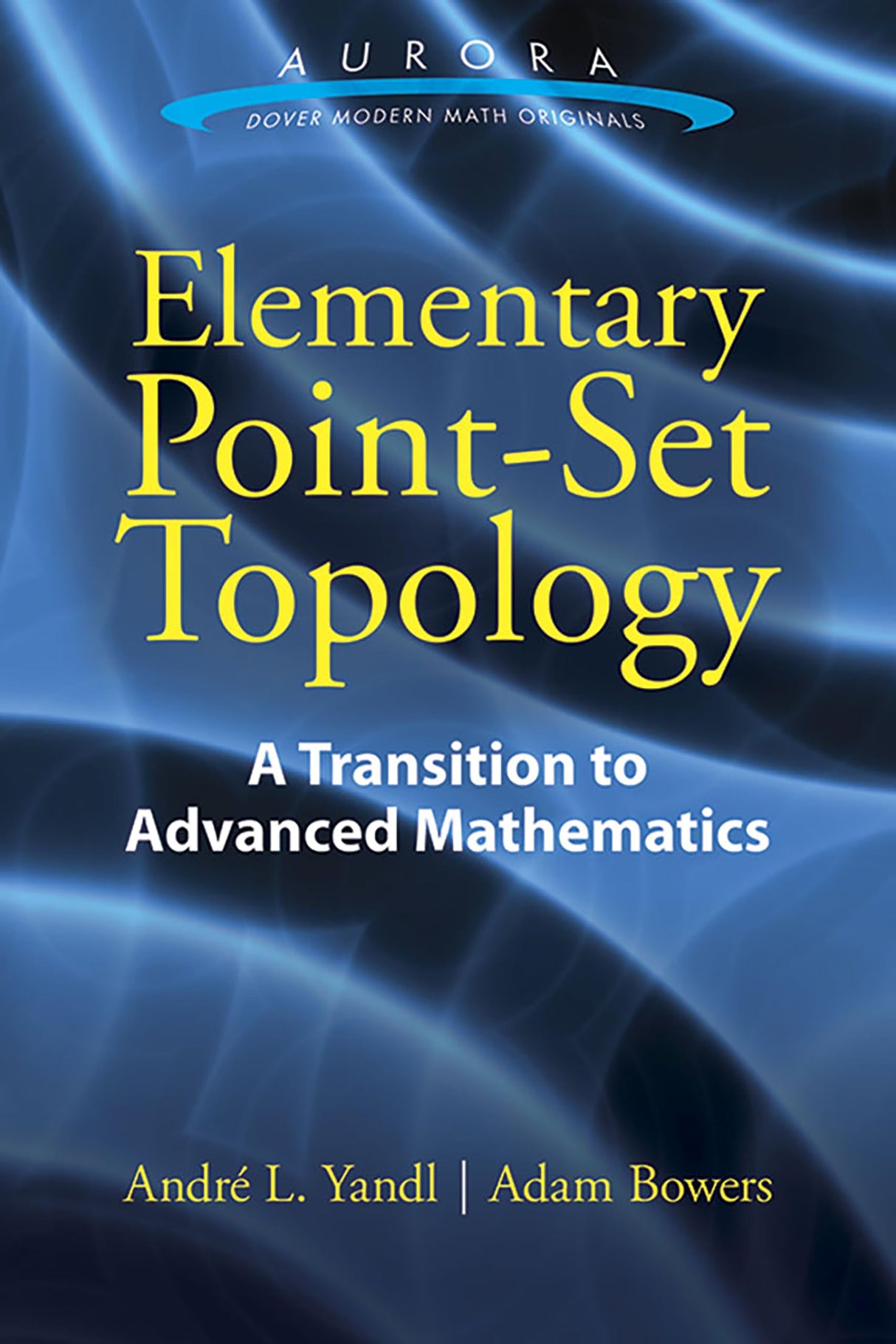 Elementary Point-Set Topology: A Transition to Advanced Mathematics (Aurora: Dover Modern Math Originals)