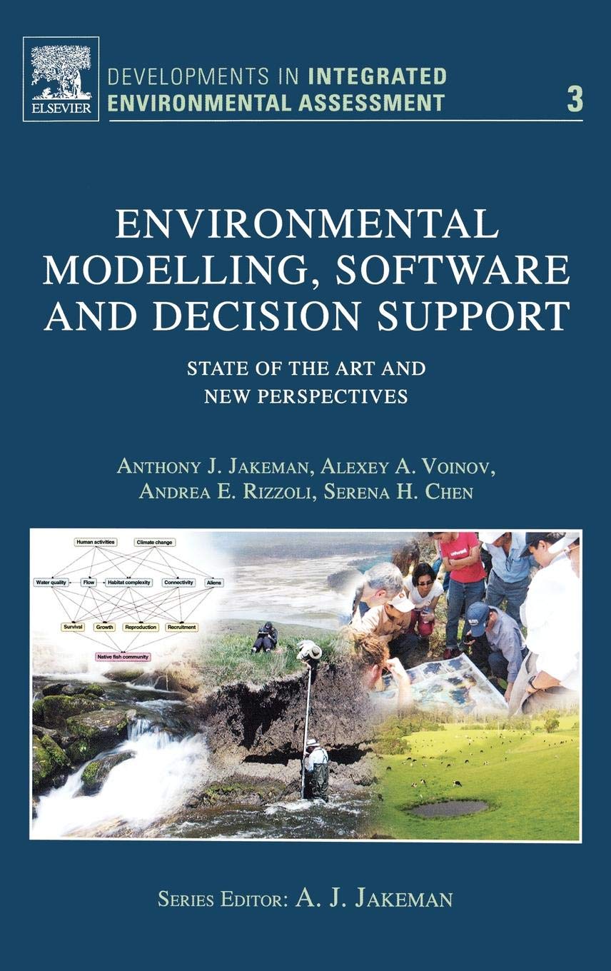 Environmental Modelling, Software and Decision Support: State of the Art and New Perspective: Volume 3 (Developments in Integrated Environmental Assessment) - Retail Maharaj