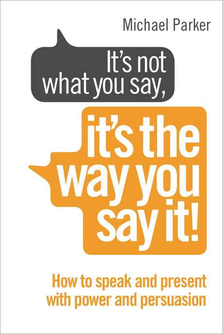 It's Not What You Say, It's The Way You Say It!: How to sell yourself when it really matters - Retail Maharaj